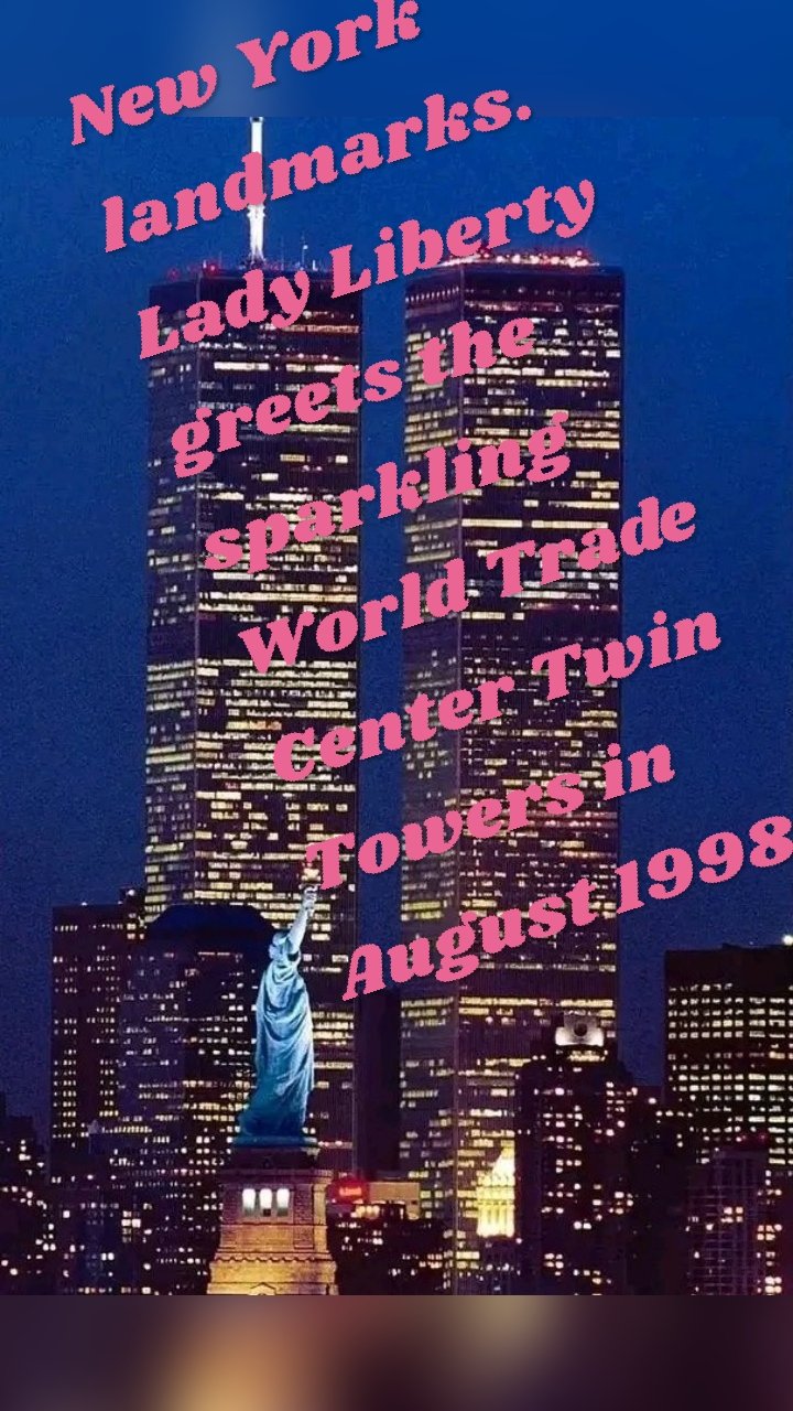 New York landmarks. Lady Liberty greets the sparkling World Trade Center Twin Towers in August 1998...